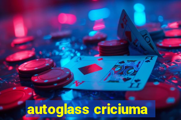 autoglass criciuma